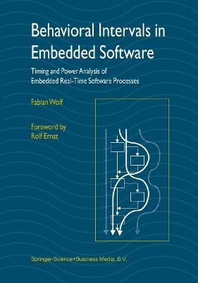 Behavioral Intervals in Embedded Software: Timing and Power Analysis of Embedded Real-Time Software Processes - Fabian Wolf - cover