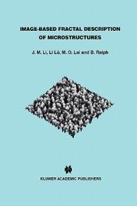 Image-Based Fractal Description of Microstructures - J.M. Li,Li Lü,Man On Lai - cover