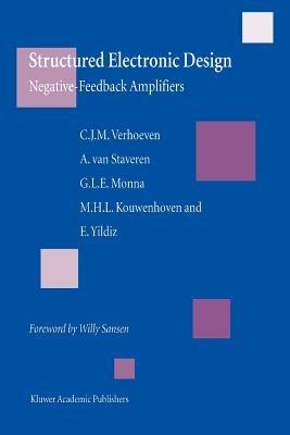 Structured Electronic Design: Negative-feedback amplifiers - Chris J.M. Verhoeven,Arie van Staveren,G.L.E. Monna - cover