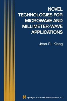 Novel Technologies for Microwave and Millimeter — Wave Applications - cover