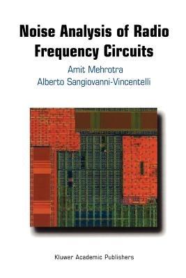 Noise Analysis of Radio Frequency Circuits - Amit Mehrotra,Alberto L. Sangiovanni-Vincentelli - cover