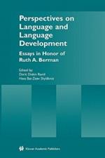 Perspectives on Language and Language Development: Essays in honor of Ruth A. Berman