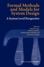 Formal Methods and Models for System Design: A System Level Perspective