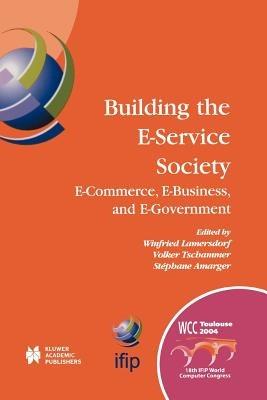 Building the E-Service Society: E-Commerce, E-Business, and E-Government - cover