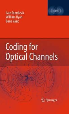 Coding for Optical Channels - Ivan Djordjevic,William Ryan,Bane Vasic - cover