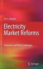 Electricity Market Reforms: Economics and Policy Challenges
