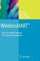 WirelessHART™: Real-Time Mesh Network for Industrial Automation
