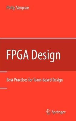 FPGA Design: Best Practices for Team-based Design - Philip Simpson - cover