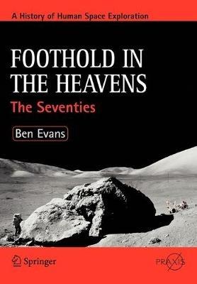 Foothold in the Heavens: The Seventies - Ben Evans - cover