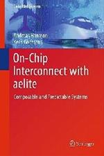 On-Chip Interconnect with aelite: Composable and Predictable Systems
