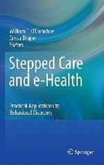 Stepped Care and e-Health: Practical Applications to Behavioral Disorders