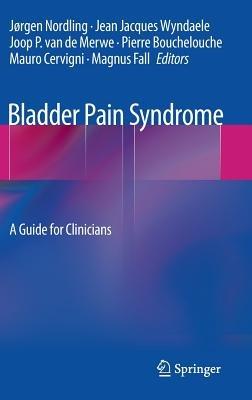 Bladder Pain Syndrome: A Guide for Clinicians - cover