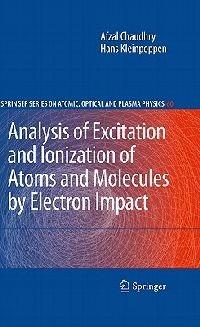 Analysis of Excitation and Ionization of Atoms and Molecules by Electron Impact - Afzal Chaudhry,Hans Kleinpoppen - cover