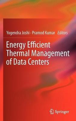 Energy Efficient Thermal Management of Data Centers - cover