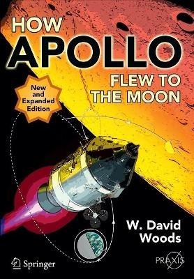 How Apollo Flew to the Moon - W. David Woods - cover