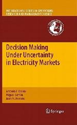 Decision Making Under Uncertainty in Electricity Markets
