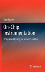 On-Chip Instrumentation: Design and Debug for Systems on Chip