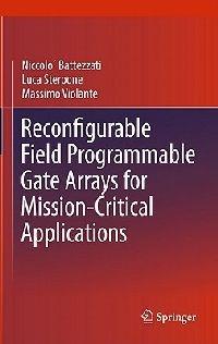 Reconfigurable Field Programmable Gate Arrays for Mission-Critical Applications - Niccolò Battezzati,Luca Sterpone,Massimo Violante - cover