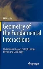 Geometry of the Fundamental Interactions: On Riemann's Legacy to High Energy Physics and Cosmology