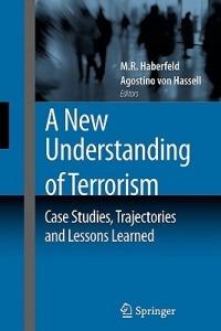 A New Understanding of Terrorism: Case Studies, Trajectories and Lessons Learned - cover