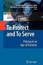 To Protect and To Serve: Policing in an Age of Terrorism