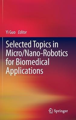 Selected Topics in  Micro/Nano-robotics for Biomedical Applications - cover