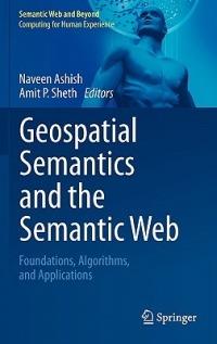 Geospatial Semantics and the Semantic Web: Foundations, Algorithms, and Applications - cover