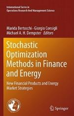 Stochastic Optimization Methods in Finance and Energy: New Financial Products and Energy Market Strategies