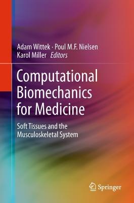 Computational Biomechanics for Medicine: Soft Tissues and the Musculoskeletal System - cover