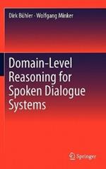 Domain-Level Reasoning for Spoken Dialogue Systems