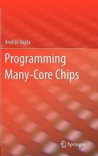 Programming Many-Core Chips - András Vajda - cover