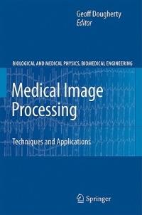 Medical Image Processing: Techniques and Applications - cover