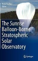 The Sunrise Balloon-Borne Stratospheric Solar Observatory - cover