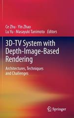 3D-TV System with Depth-Image-Based Rendering: Architectures, Techniques and Challenges