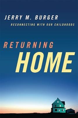Returning Home: Reconnecting with Our Childhoods - Jerry M. Burger - cover