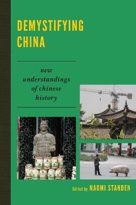 Demystifying China: New Understandings of Chinese History - cover