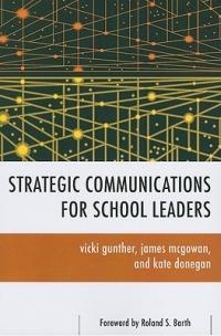 Strategic Communications for School Leaders - Vicki Gunther,James McGowan,Kate Donegan - cover