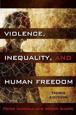 Violence, Inequality, and Human Freedom - Peter Iadicola,Anson Shupe - cover