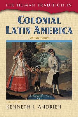 The Human Tradition in Colonial Latin America - cover