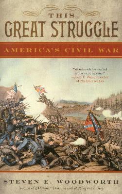 This Great Struggle: America's Civil War - Steven E. Woodworth - cover