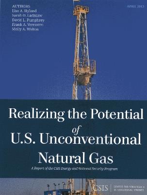 Realizing the Potential of U.S. Unconventional Natural Gas - Sarah O. Ladislaw,Lisa A. Hyland,David L. Pumphrey - cover