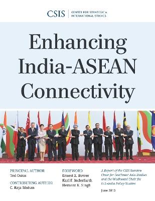 Enhancing India-ASEAN Connectivity - Ted Osius,Raja C. Mohan - cover