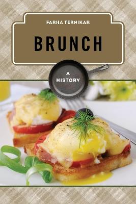Brunch: A History - Farha Bano Ternikar - cover