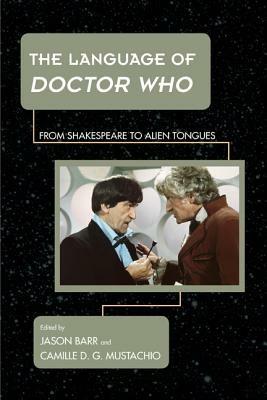 The Language of Doctor Who: From Shakespeare to Alien Tongues - cover