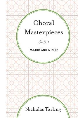 Choral Masterpieces: Major and Minor - Nicholas Tarling - cover