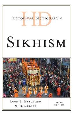 Historical Dictionary of Sikhism - Louis E. Fenech,W. H. McLeod - cover