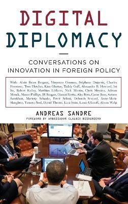 Digital Diplomacy: Conversations on Innovation in Foreign Policy - Andreas Sandre - cover