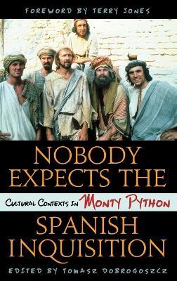 Nobody Expects the Spanish Inquisition: Cultural Contexts in Monty Python - cover