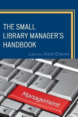 The Small Library Manager's Handbook - Alice Graves - cover