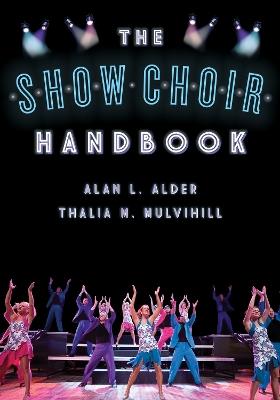 The Show Choir Handbook - Alan L. Alder,Thalia M. Mulvihill - cover